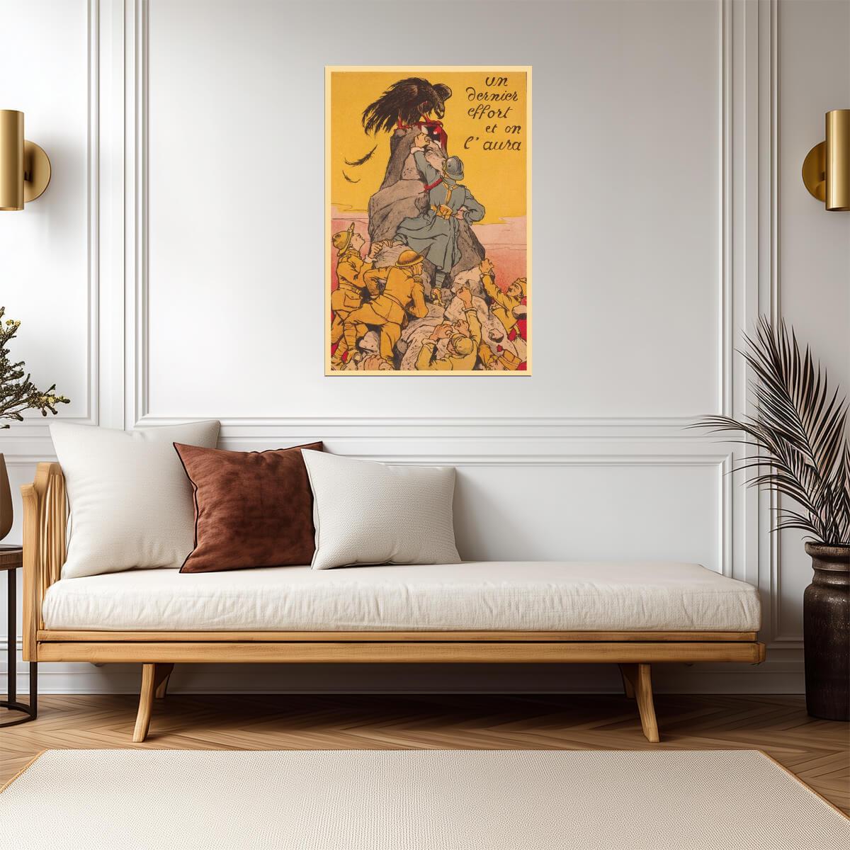 "One Last Effort And We Will Get Them" | 1917 French Propaganda | WWI Poster - Vintage & Retro Poster