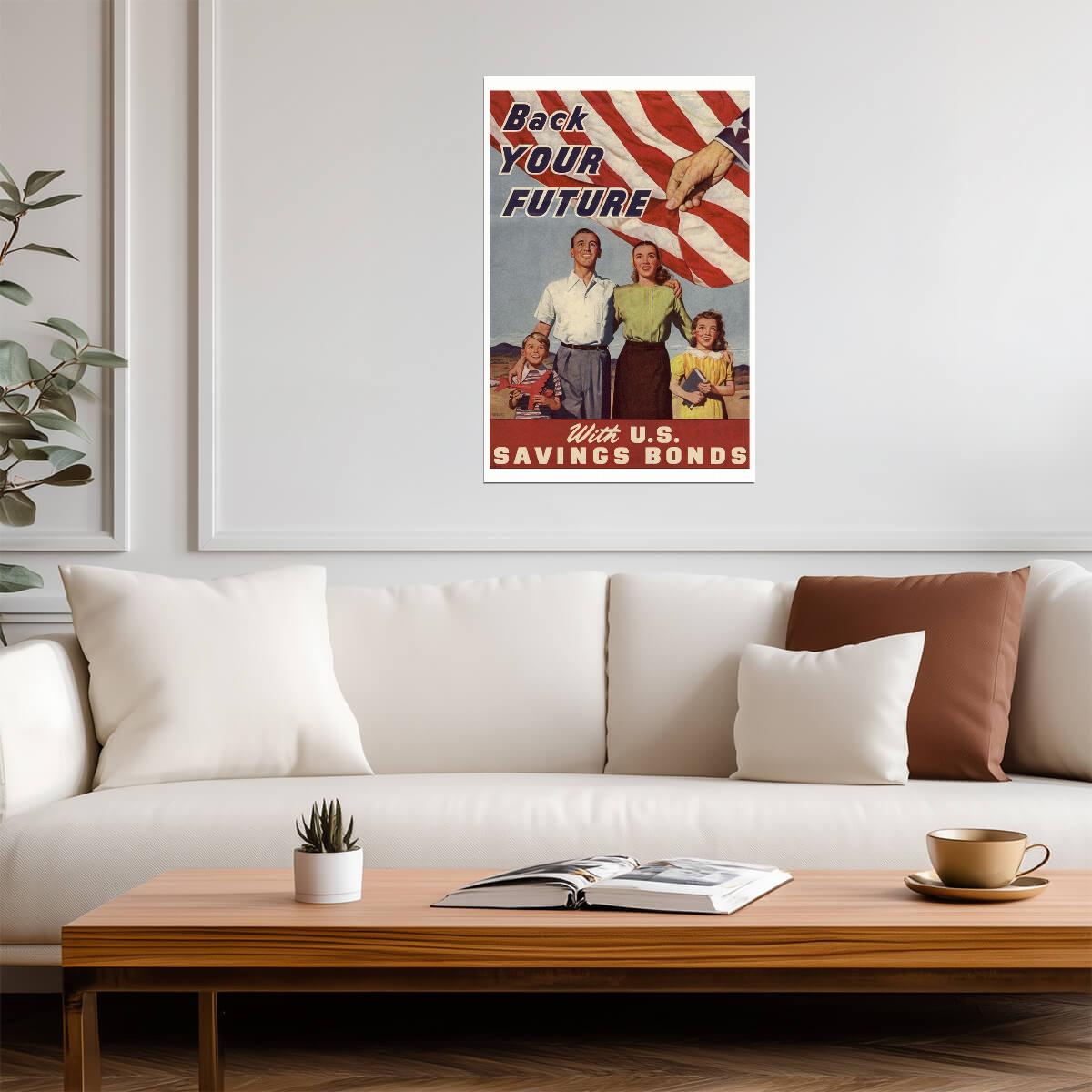 "Back Your Future With U.S. Savings Bonds" | WWII Propaganda Poster | Vintage Patriotic Art - Vintage & Retro Poster