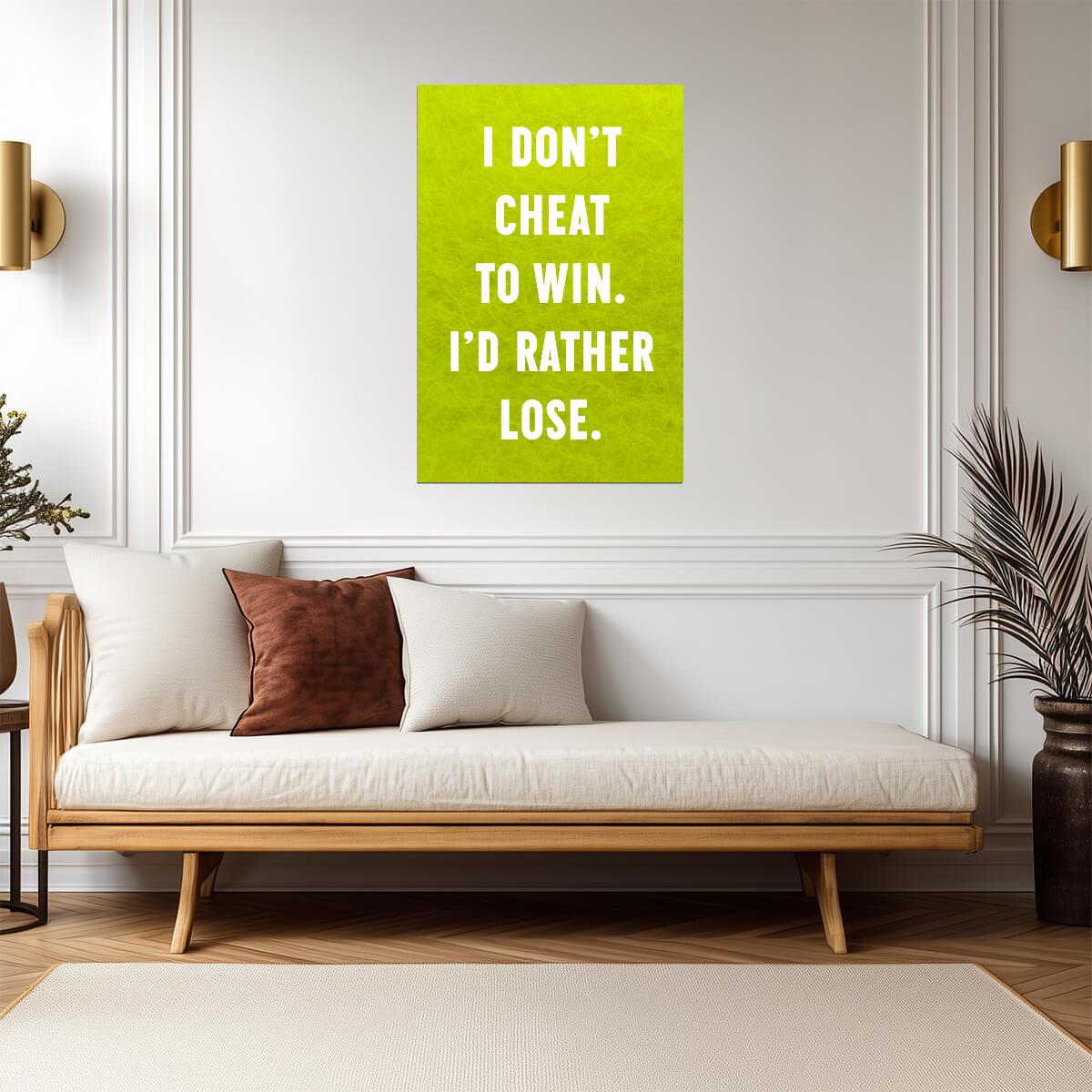 I Don't Cheat To Win I'd Rather Lose | Sportsmanship Quote Poster | Motivational Wall Art - Type & Quotes Poster