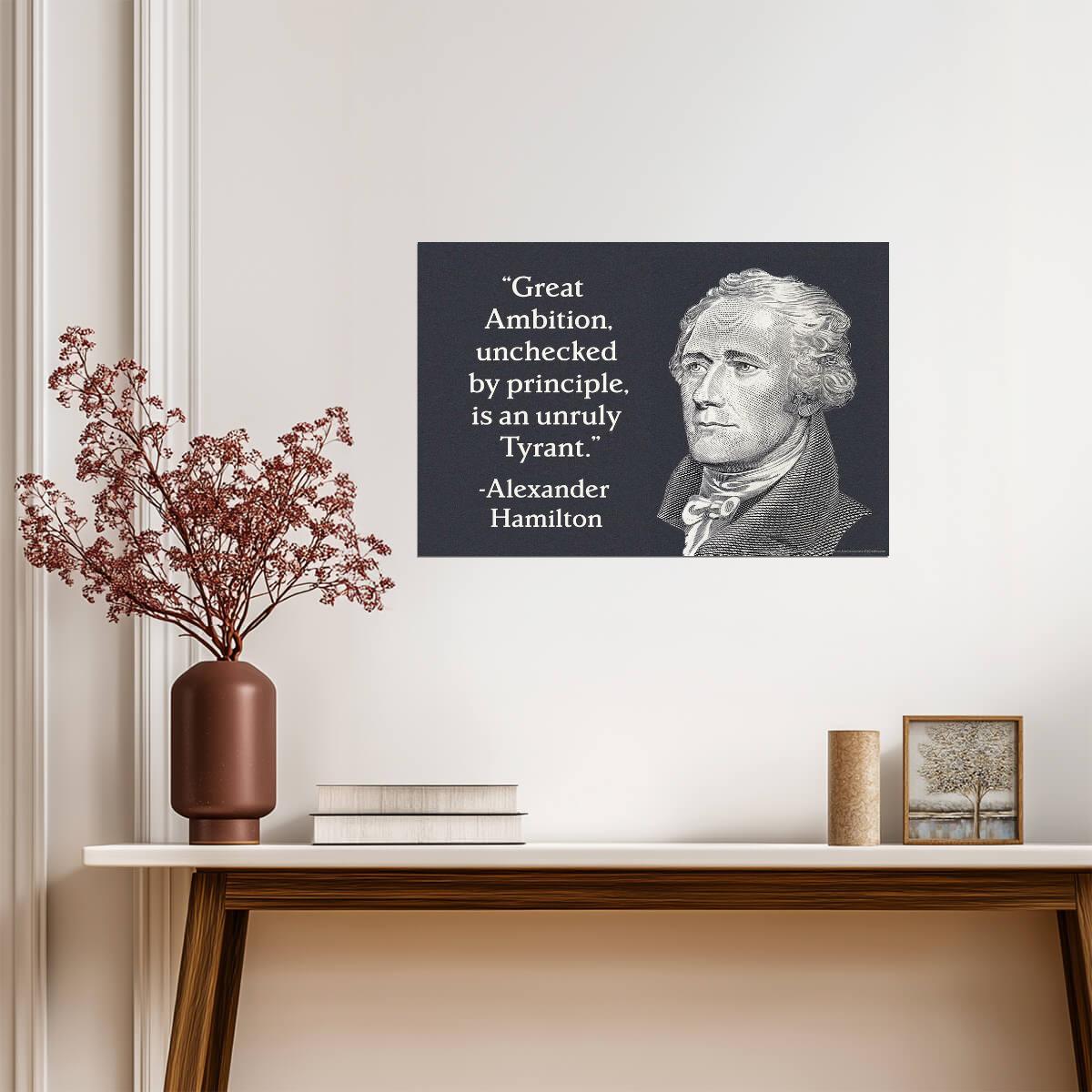 Great Ambition is an Unruly Tyrant | Alexander Hamilton Quote Poster | Founding Father Wall Art - Type & Quotes Poster