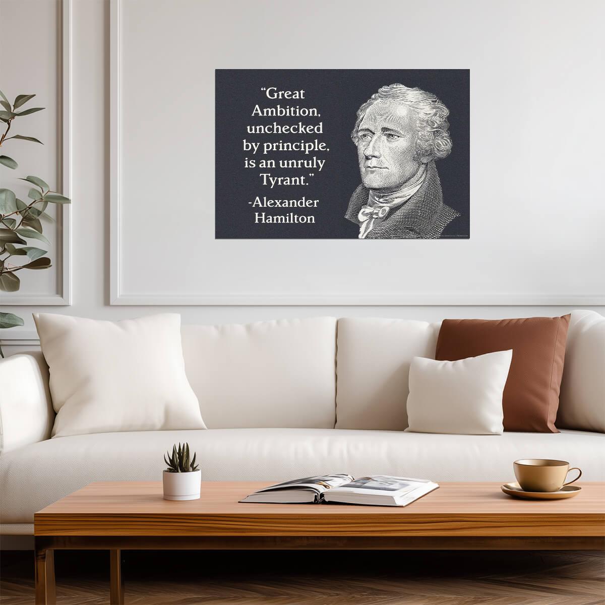 Great Ambition is an Unruly Tyrant | Alexander Hamilton Quote Poster | Founding Father Wall Art - Type & Quotes Poster