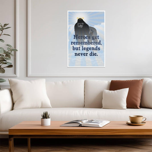 Legends Never Die The Sandlot Quote | Funny Harambe Meme Poster | Pop Culture Wall Art - Type & Quotes Poster