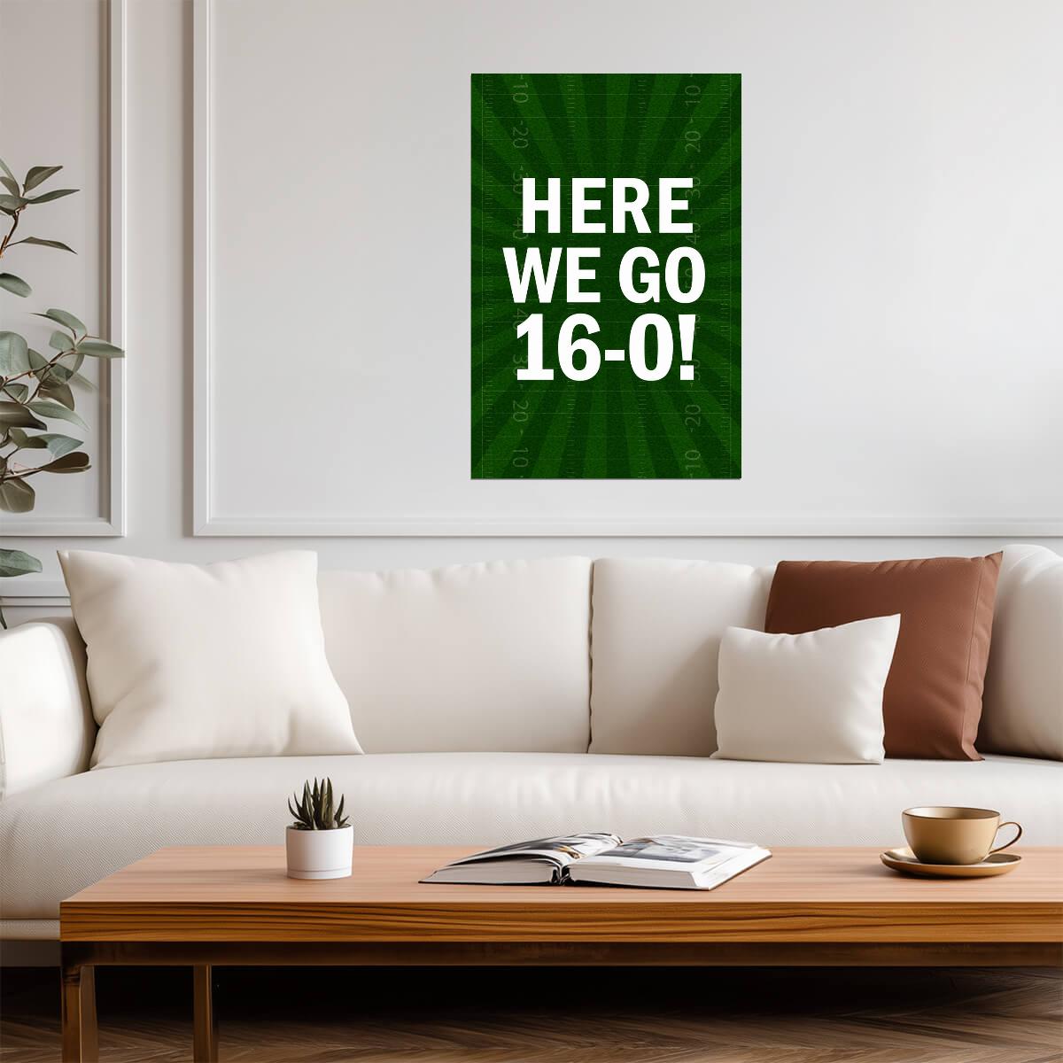 "Here We Go 16-0" | Perfect Season Quote Poster | Football Fan Wall Art