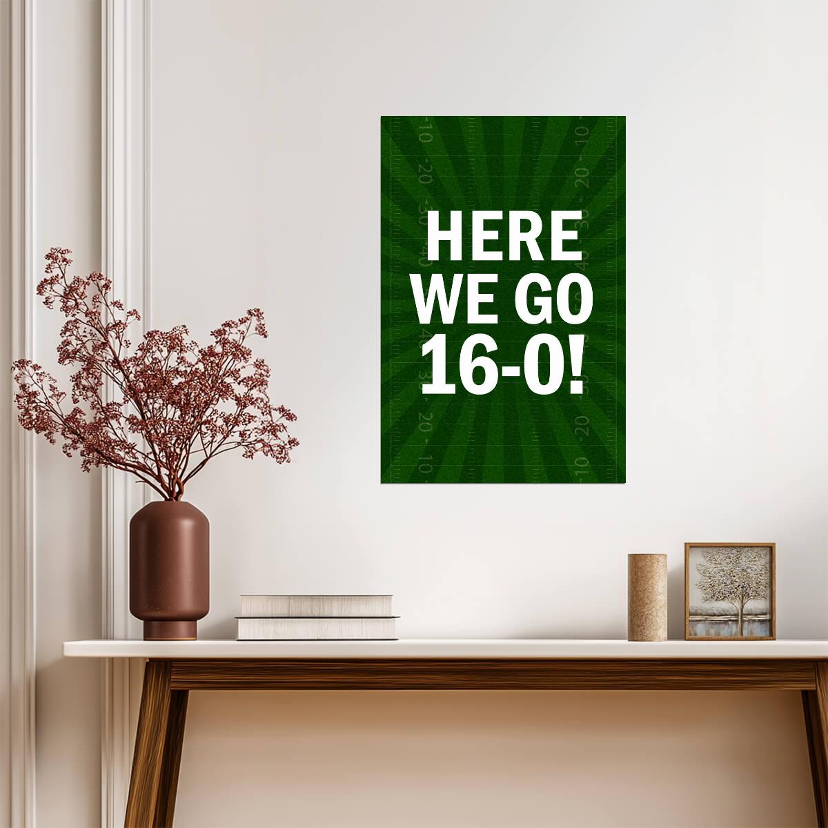 "Here We Go 16-0" | Perfect Season Quote Poster | Football Fan Wall Art