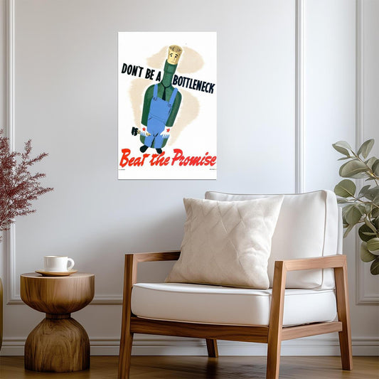 "Don't Be a Bottleneck - Beat the Promise" | WWII Production Poster | Propaganda Art - Vintage & Retro Poster