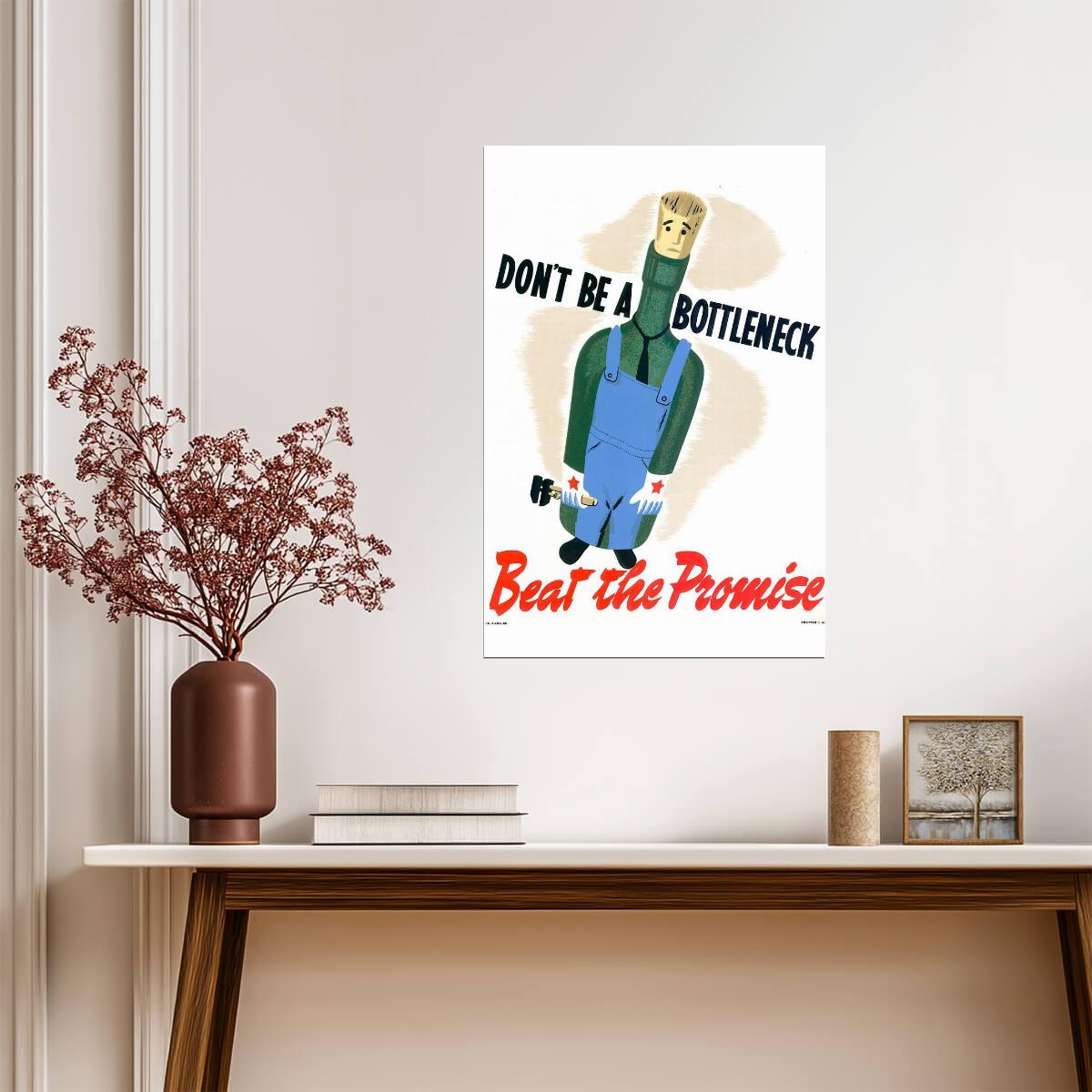 "Don't Be a Bottleneck - Beat the Promise" | WWII Production Poster | Propaganda Art - Vintage & Retro Poster