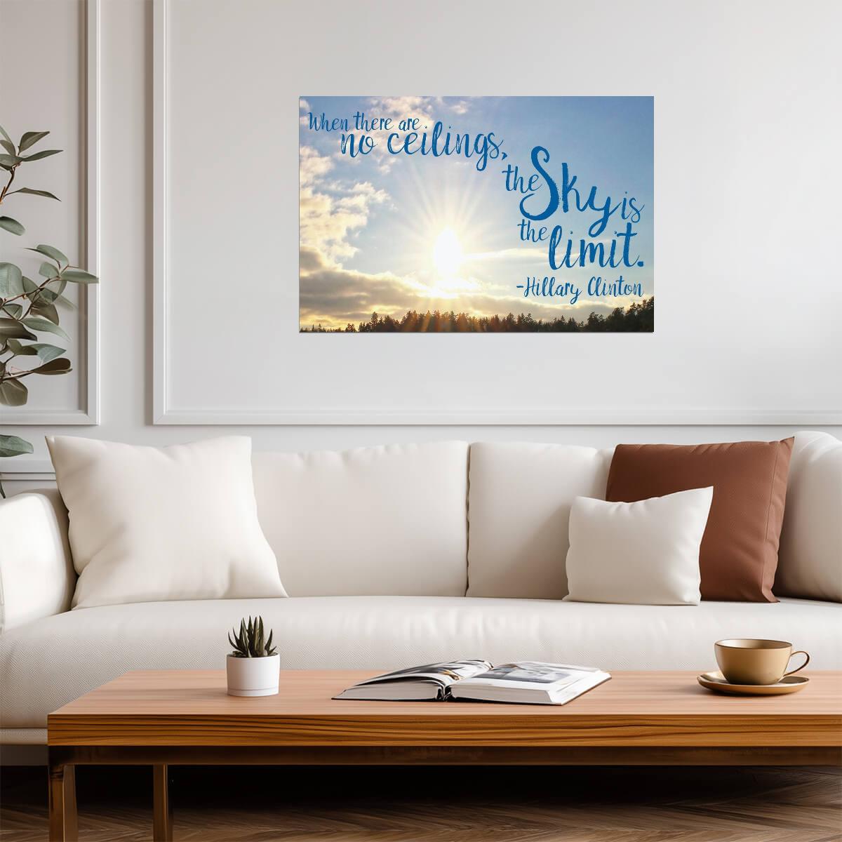 With No Ceilings The Sky's The Limit | Hillary Clinton Quote | Feminist Empowerment Poster - Type & Quotes Poster