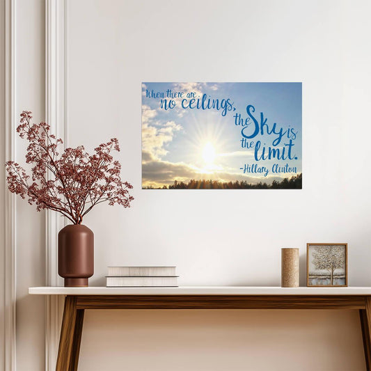 With No Ceilings The Sky's The Limit | Hillary Clinton Quote | Feminist Empowerment Poster - Type & Quotes Poster
