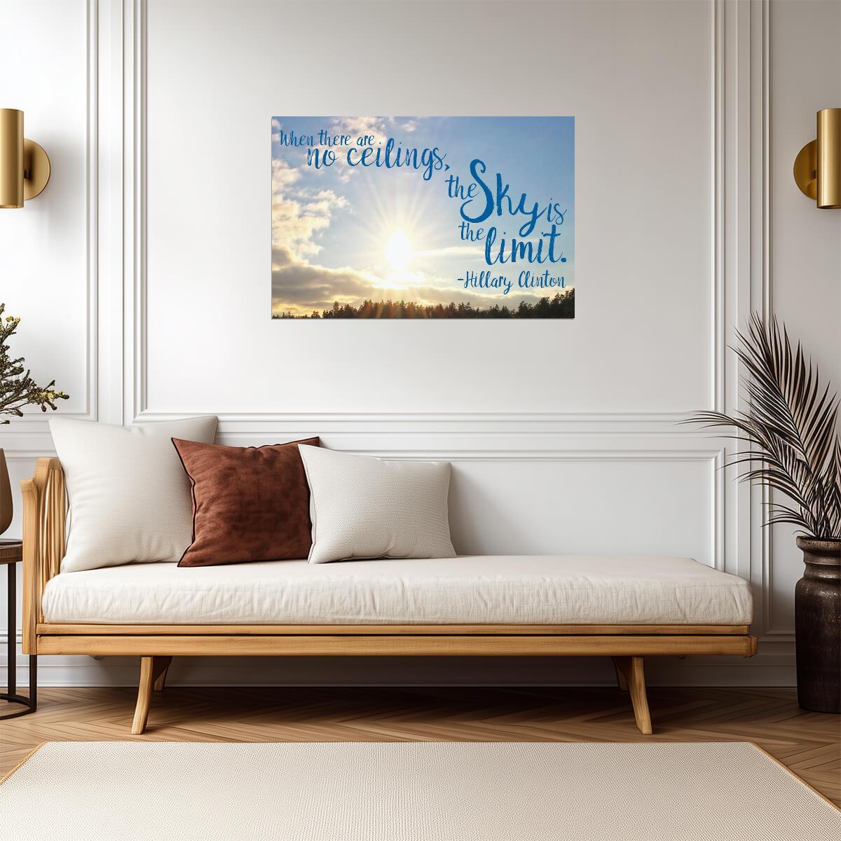 With No Ceilings The Sky's The Limit | Hillary Clinton Quote | Feminist Empowerment Poster - Type & Quotes Poster