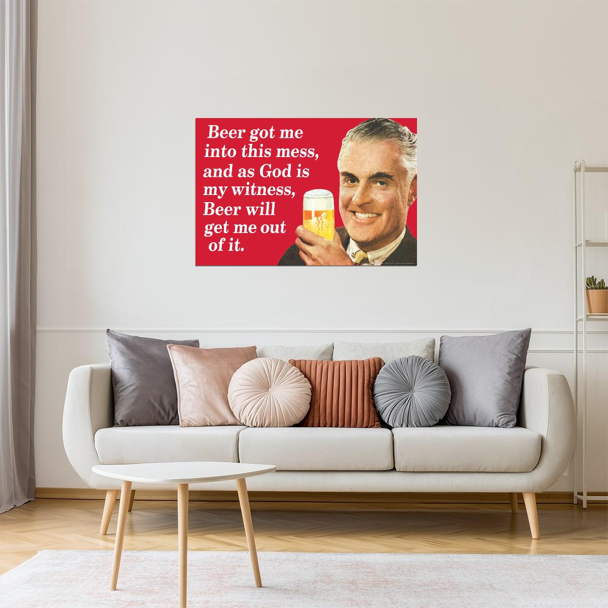 Beer Got Me Into This Mess Poster | Funny Retro Humor | Man Cave Wall Art