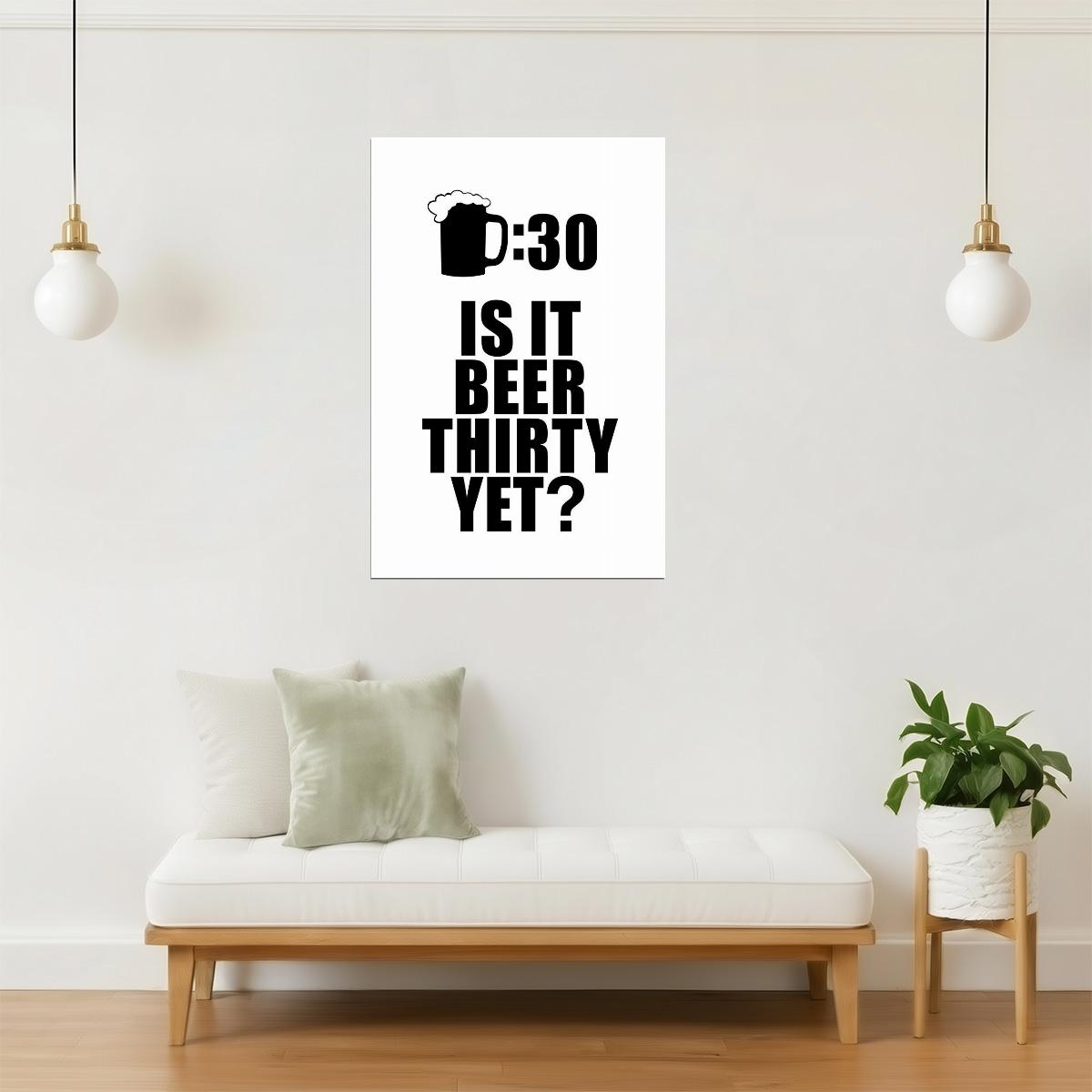Is It Beer Thirty Yet? Poster | Funny Drinking Sign | White Bar Wall Decor