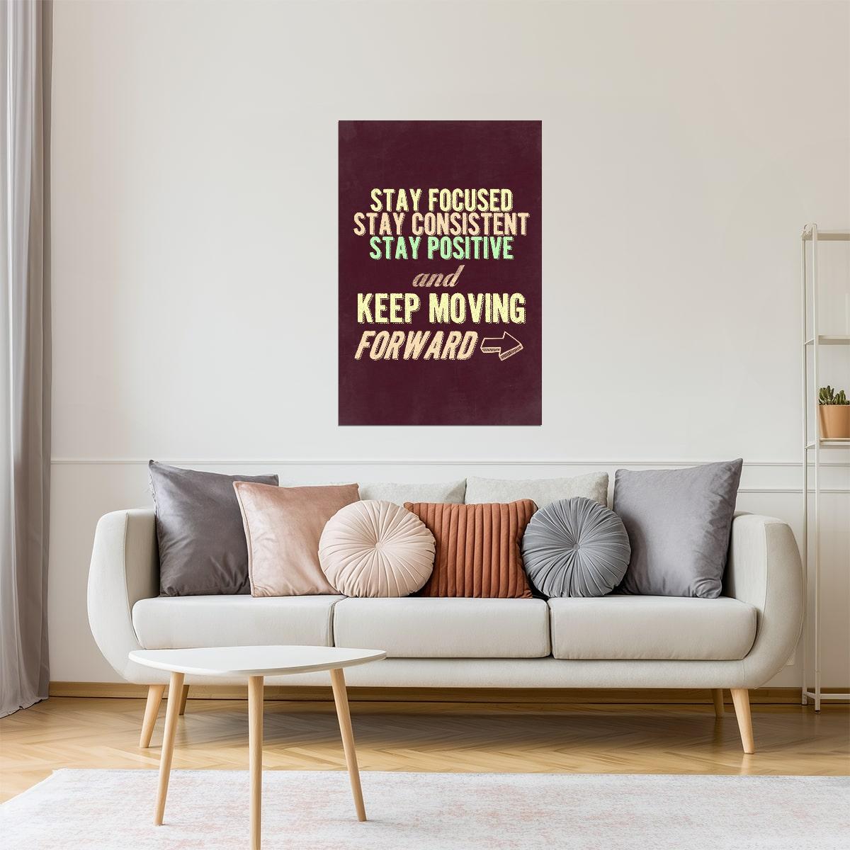 Stay Focused and Keep Moving Forward | Motivational Poster