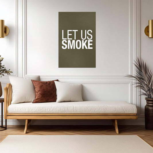 Let Us Smoke | Minimalist Typography Poster | Modern Text Art Print - Type & Quotes Poster