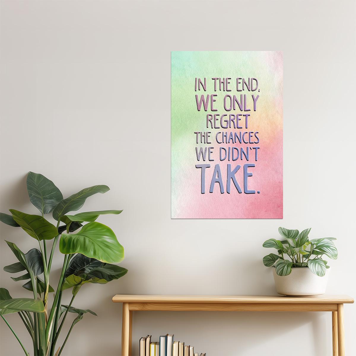 We Only Regret the Chances We Didn’t Take | Inspirational Quote Poster