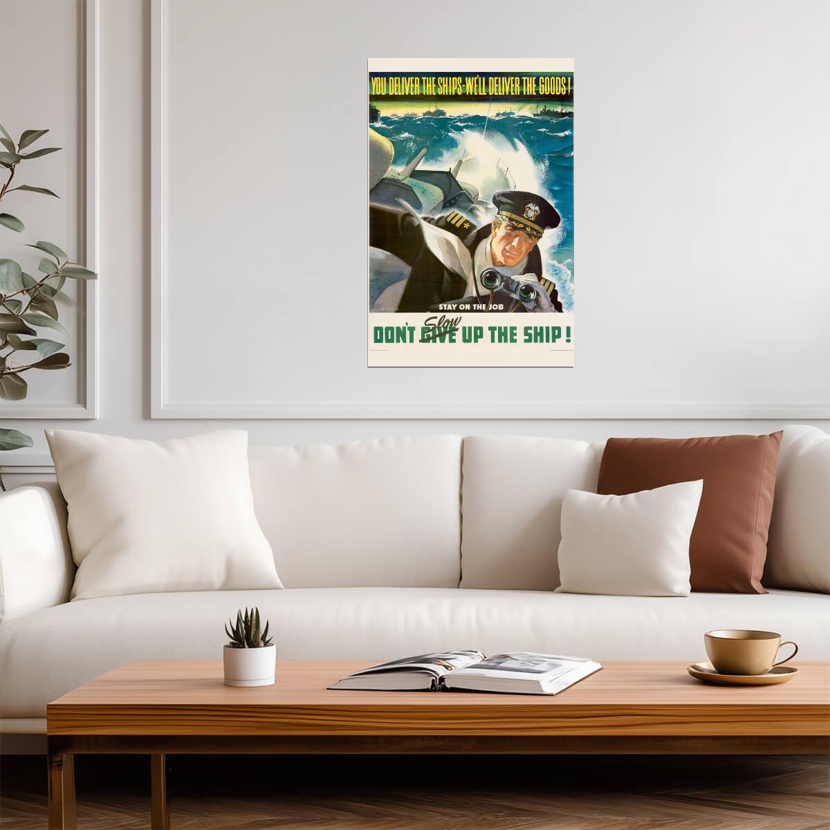 "You Deliver the Ships... We Will Deliver the Goods" | WWII Propaganda Poster | Naval Art - Vintage & Retro Poster