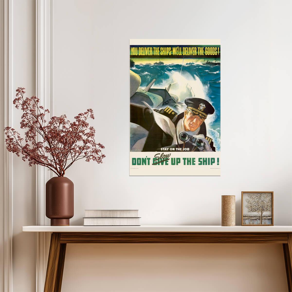 "You Deliver the Ships... We Will Deliver the Goods" | WWII Propaganda Poster | Naval Art - Vintage & Retro Poster