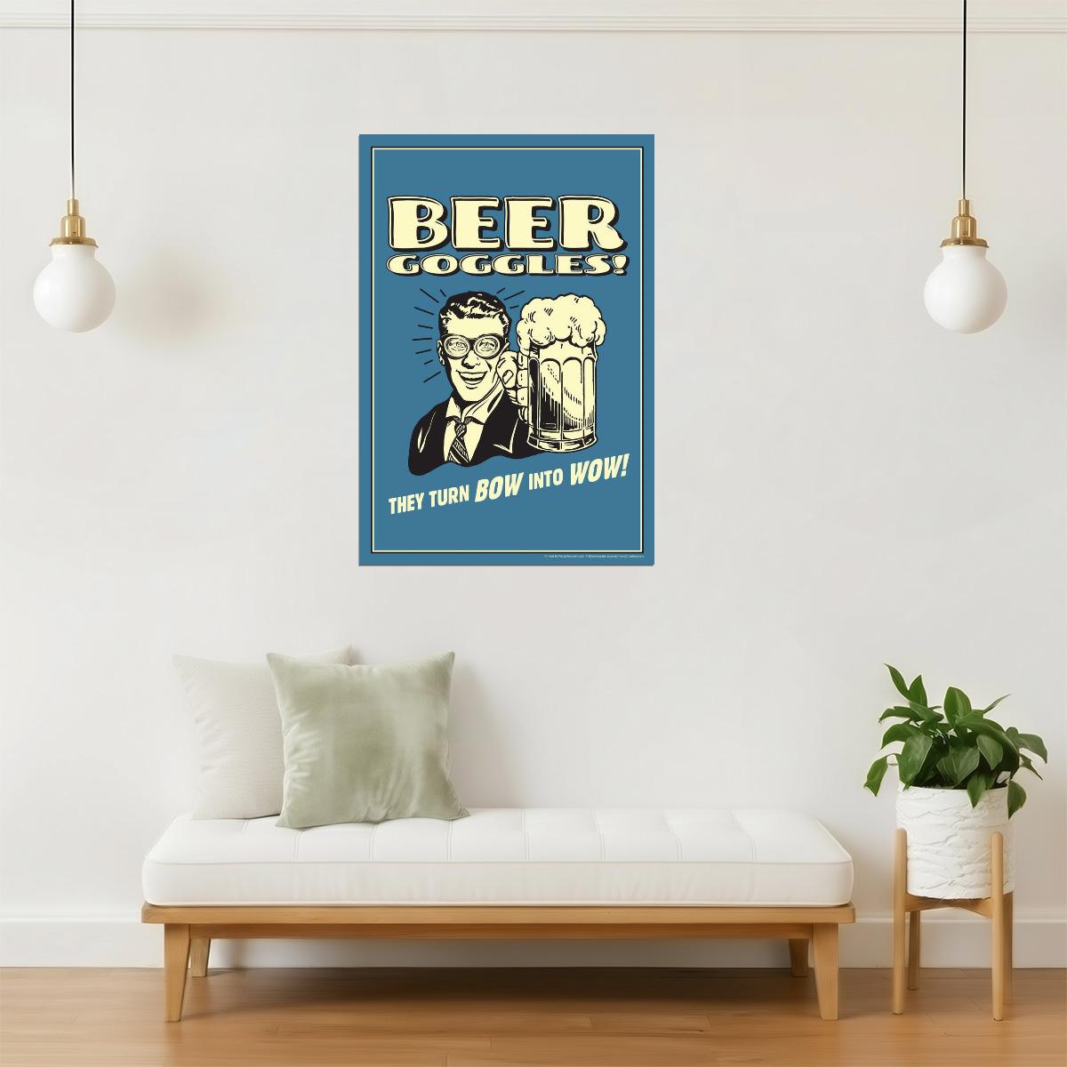 Beer Goggles They Turn Bow Into Wow Poster | Funny Retro Humor | Bar Wall Art