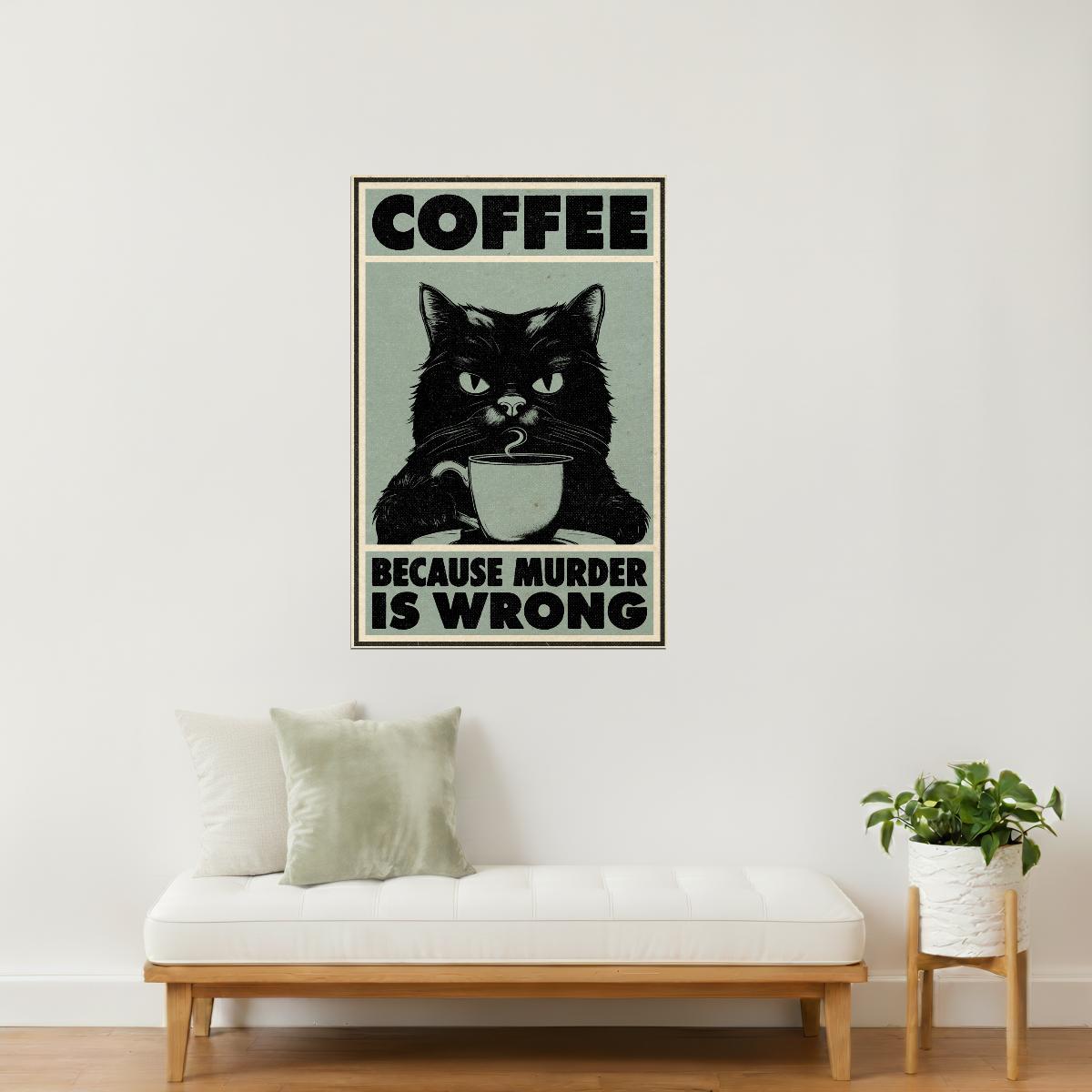Coffee Because Murder Is Wrong | Funny Black Cat Retro Kitchen Wall Art Poster