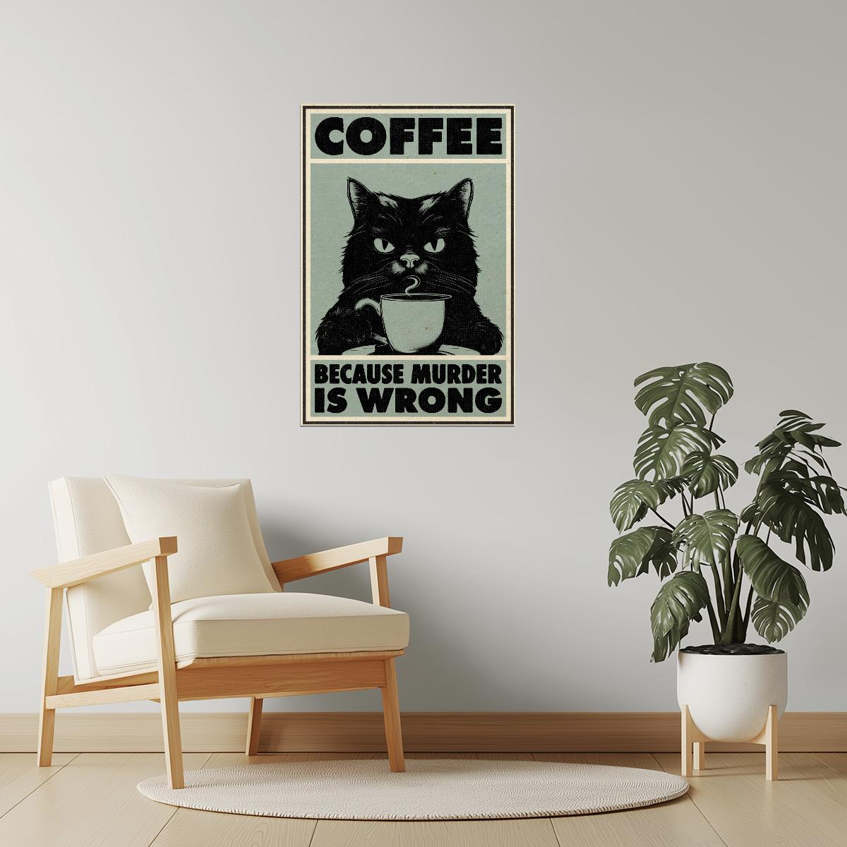 Coffee Because Murder Is Wrong | Funny Black Cat Retro Kitchen Wall Art Poster
