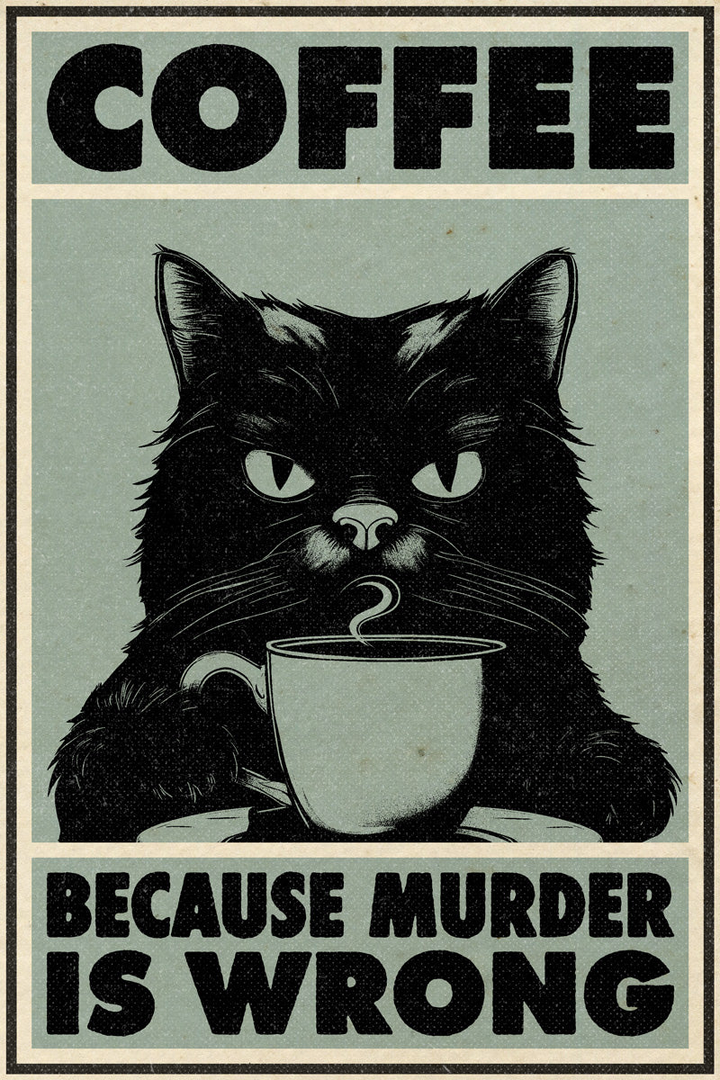 Coffee Because Murder Is Wrong | Funny Black Cat Retro Kitchen Wall Art Poster