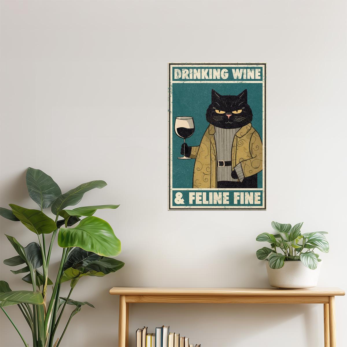 Drinking Wine and Feline Fine | Funny Cat Bar Wall Art Poster