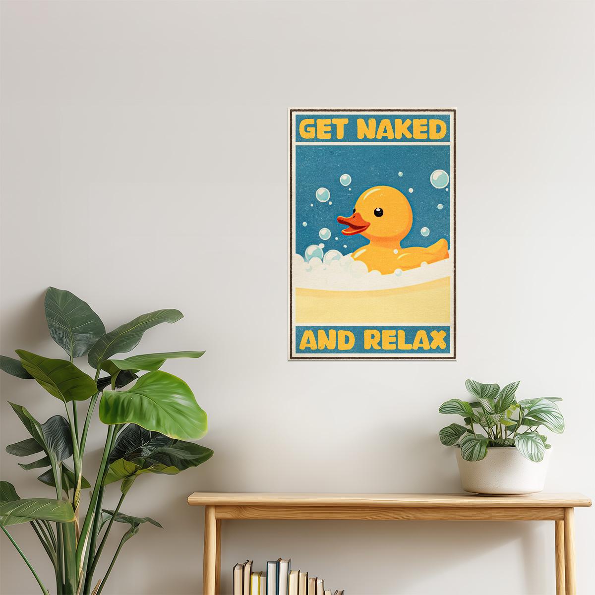 Get Naked and Relax | Funny Duck Bathroom Retro Wall Art Poster