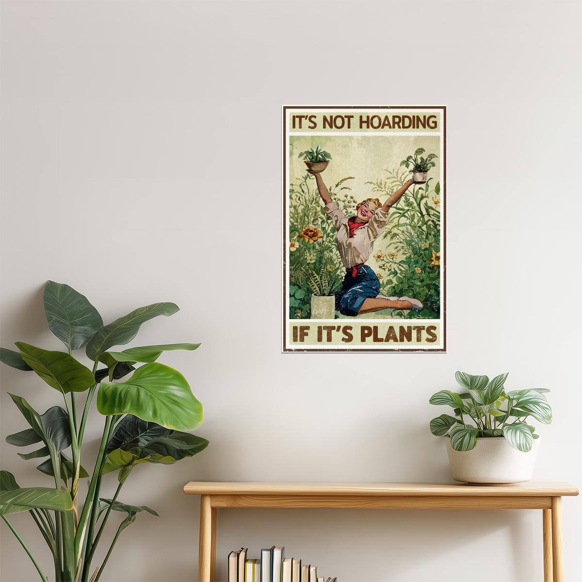 It’s Not Hoarding If It’s Plants | Funny Retro Gardening Wall Print Poster