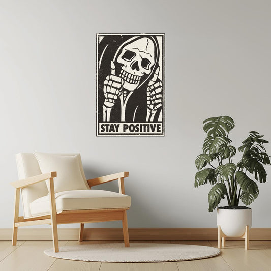Stay Positive | Skeleton Halloween Dark Humor Wall Art Poster