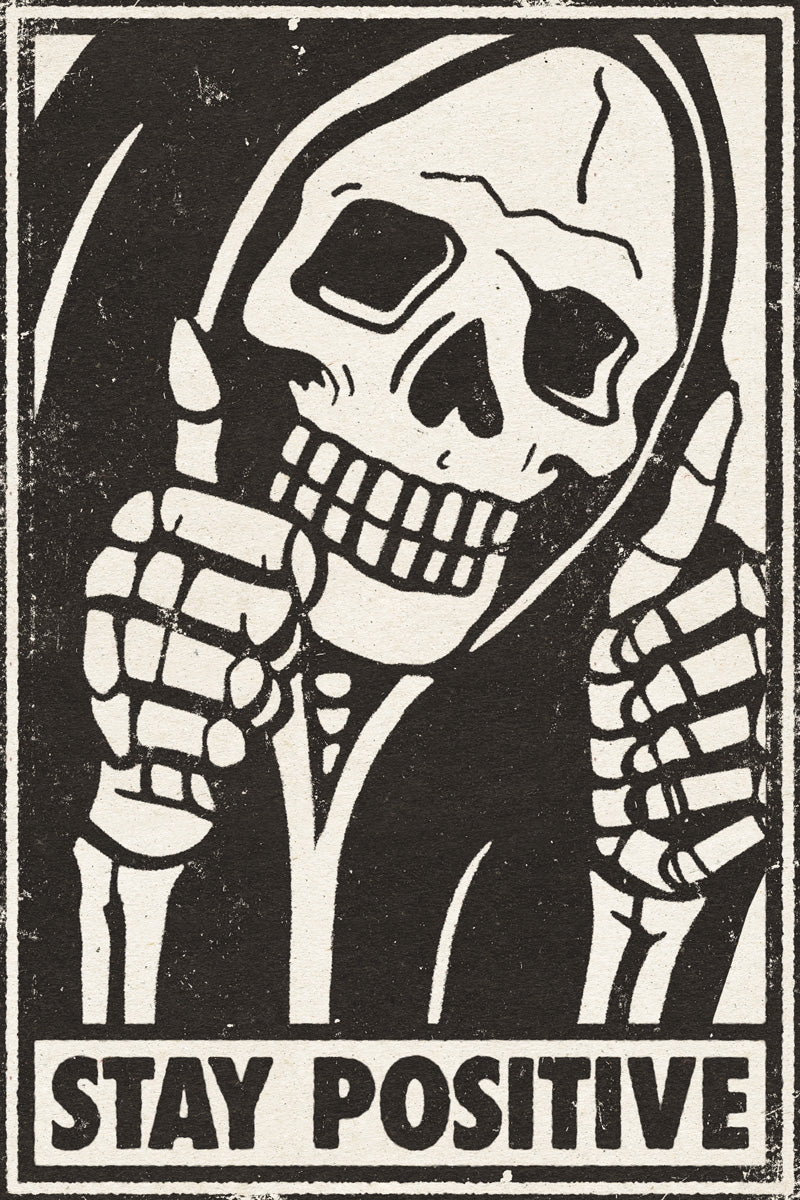 Stay Positive | Skeleton Halloween Dark Humor Wall Art Poster
