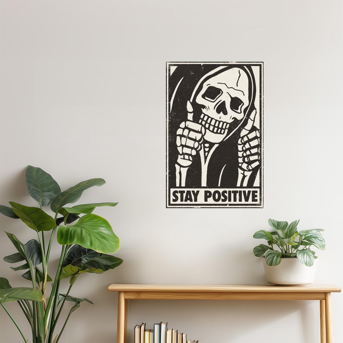 Stay Positive | Skeleton Halloween Dark Humor Wall Art Poster
