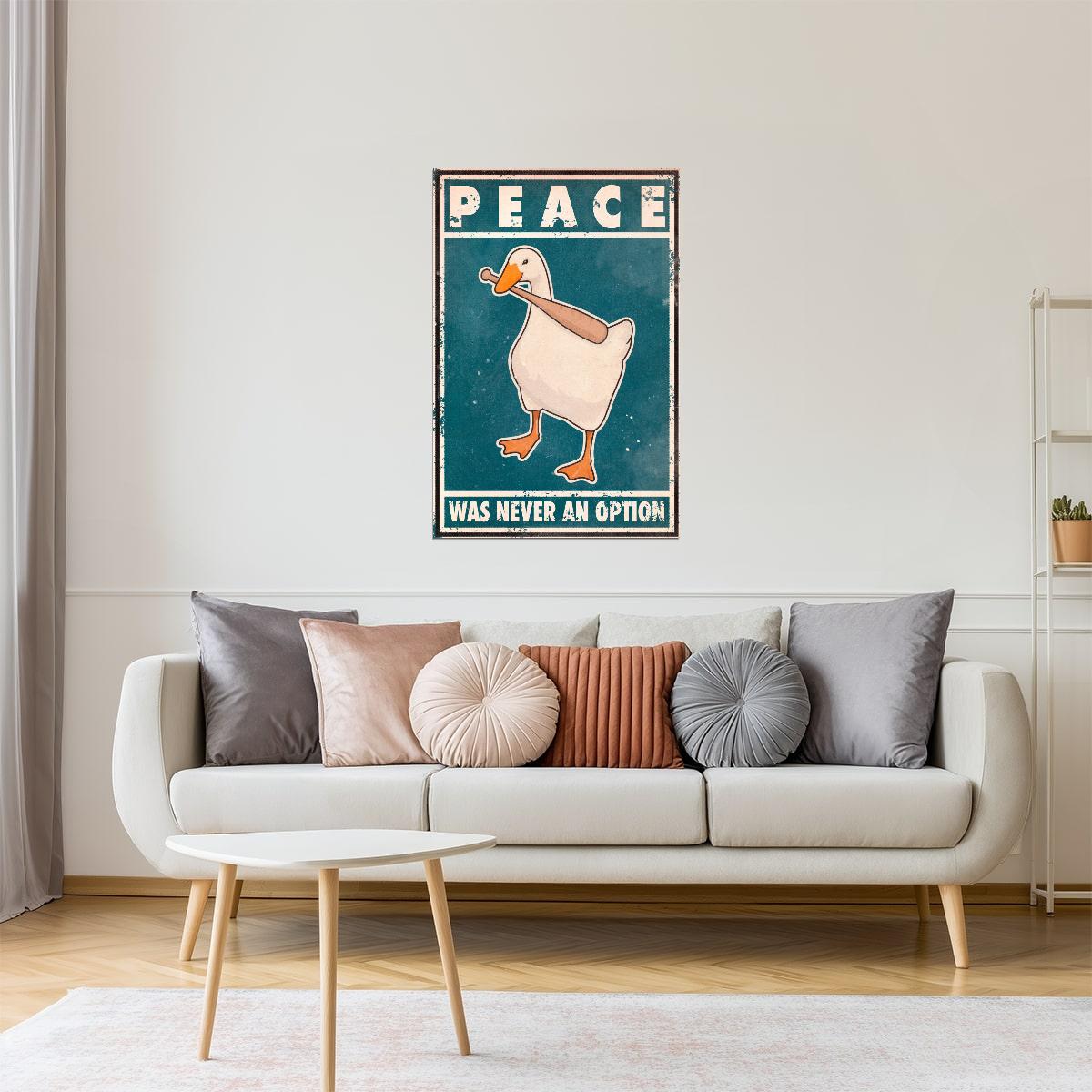 Peace Was Never an Option | Funny Goose Wall Art Poster