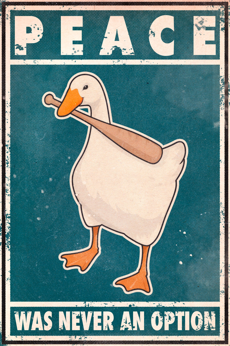 Peace Was Never an Option | Funny Goose Wall Art Poster