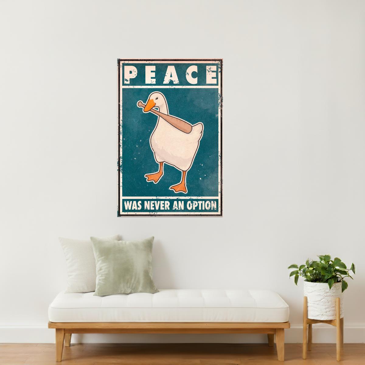 Peace Was Never an Option | Funny Goose Wall Art Poster