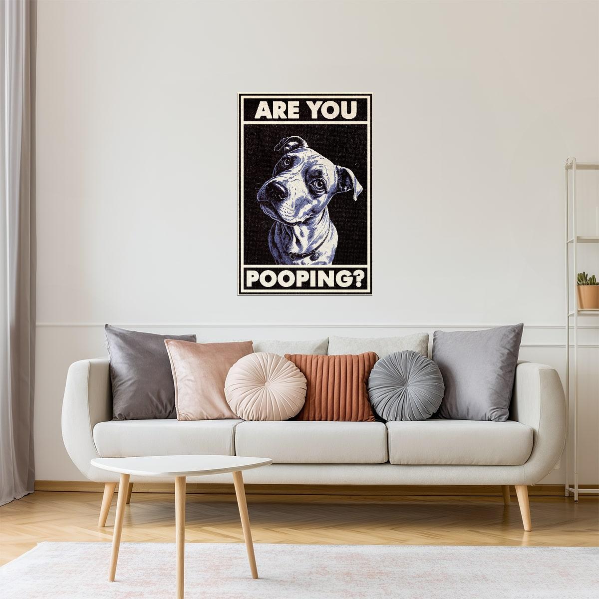 Are You Pooping | Funny Dog Bathroom Wall Art Poster