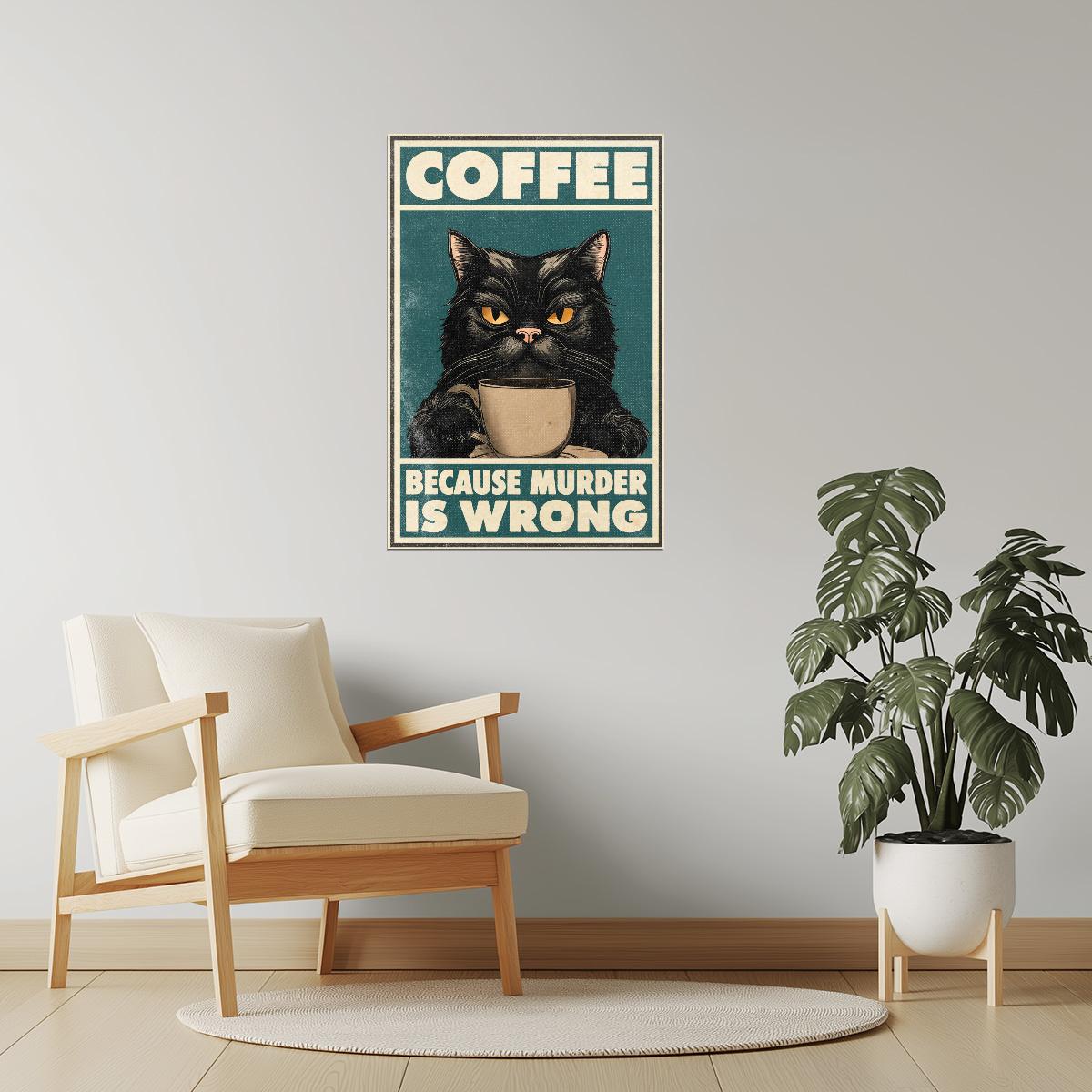 Coffee Because Murder Is Wrong | Funny Black Cat Vintage Wall Art Poster