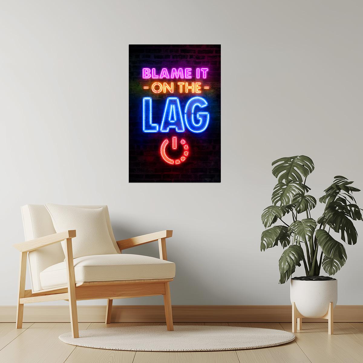 Blame It on the Lag | Neon Gaming Wall Art Poster