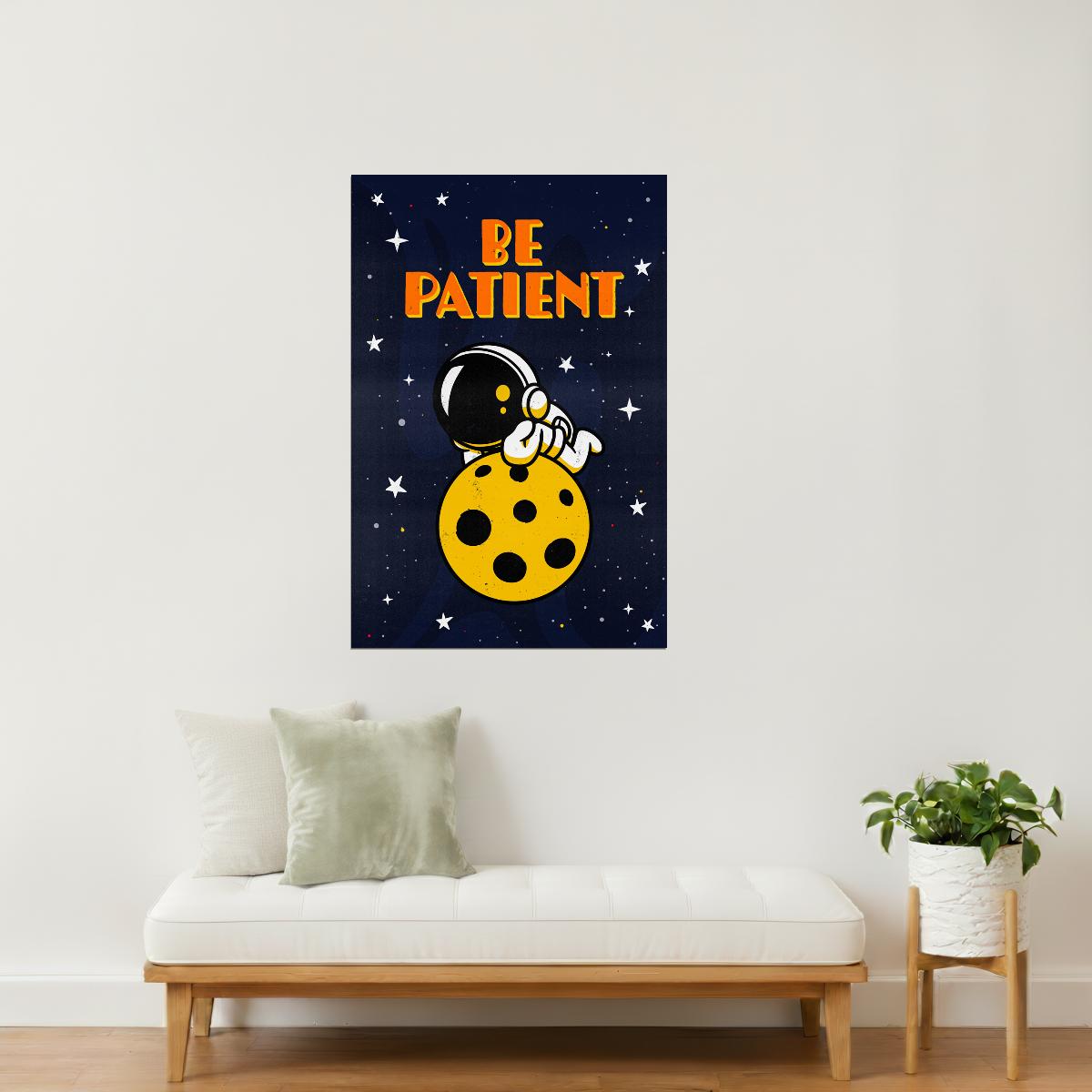 Be Patient | Kids Space Wall Art Astronaut Print Poster