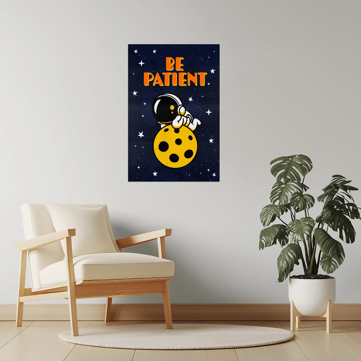 Be Patient | Kids Space Wall Art Astronaut Print Poster