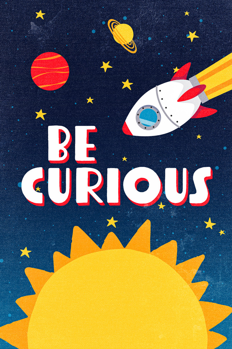 Be Curious | Kids Space Wall Art Science Poster