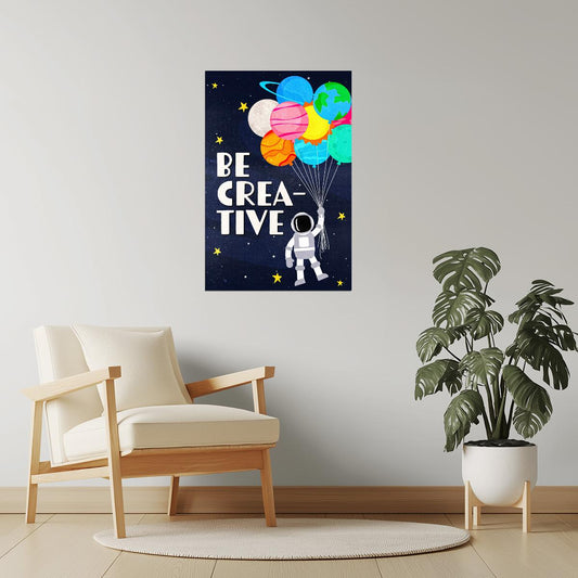 Be Creative | Kids Space Wall Art Astronaut Print Poster