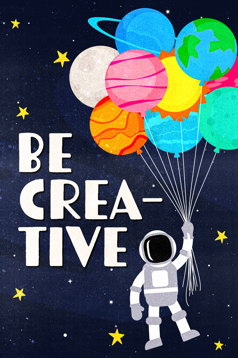 Be Creative | Kids Space Wall Art Astronaut Print Poster