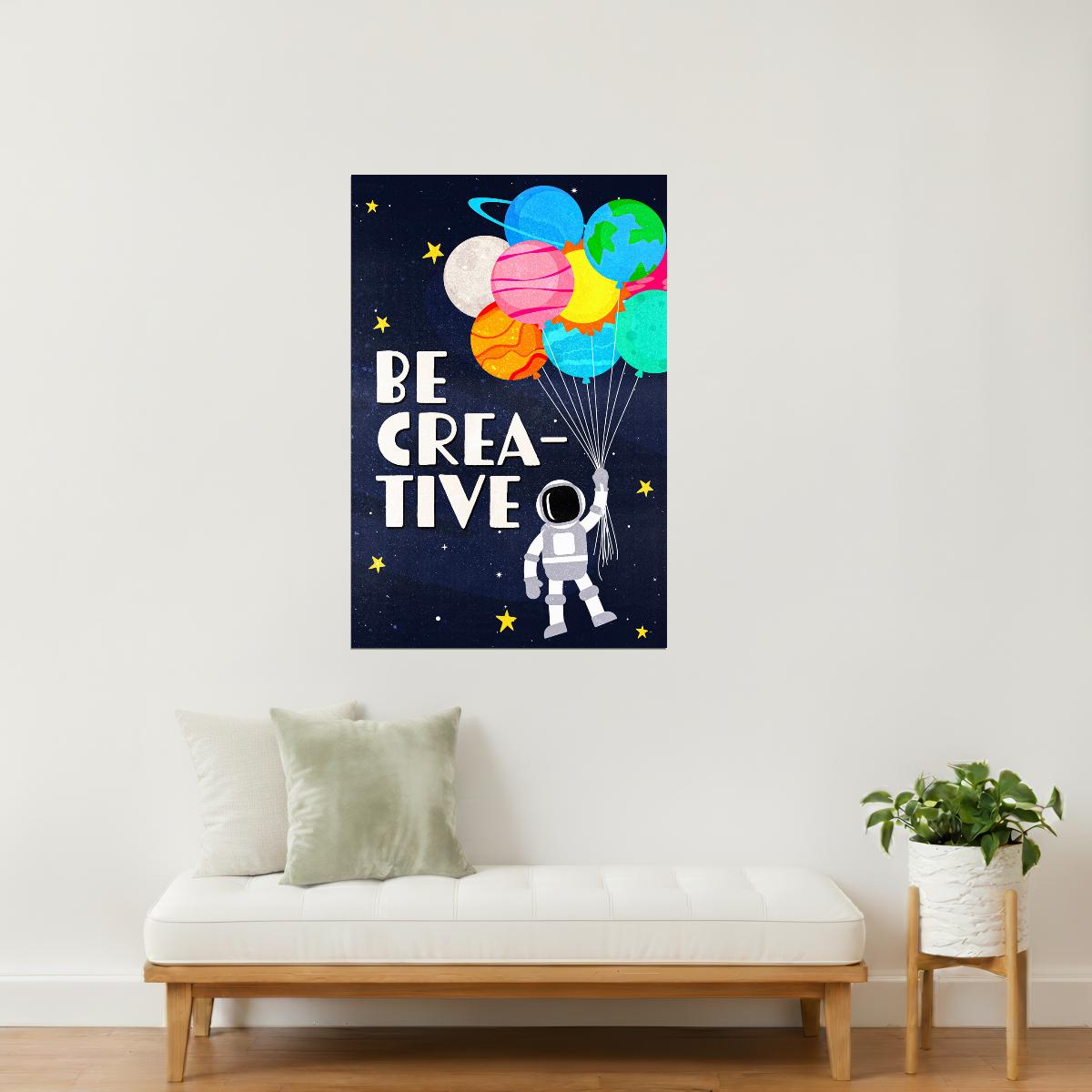 Be Creative | Kids Space Wall Art Astronaut Print Poster