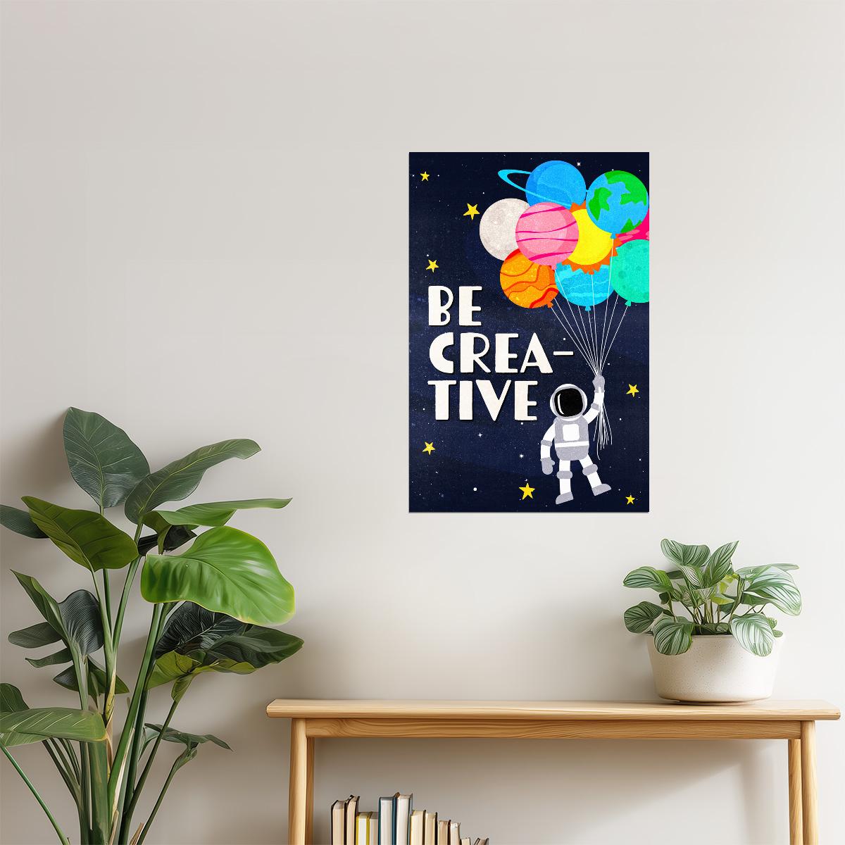 Be Creative | Kids Space Wall Art Astronaut Print Poster