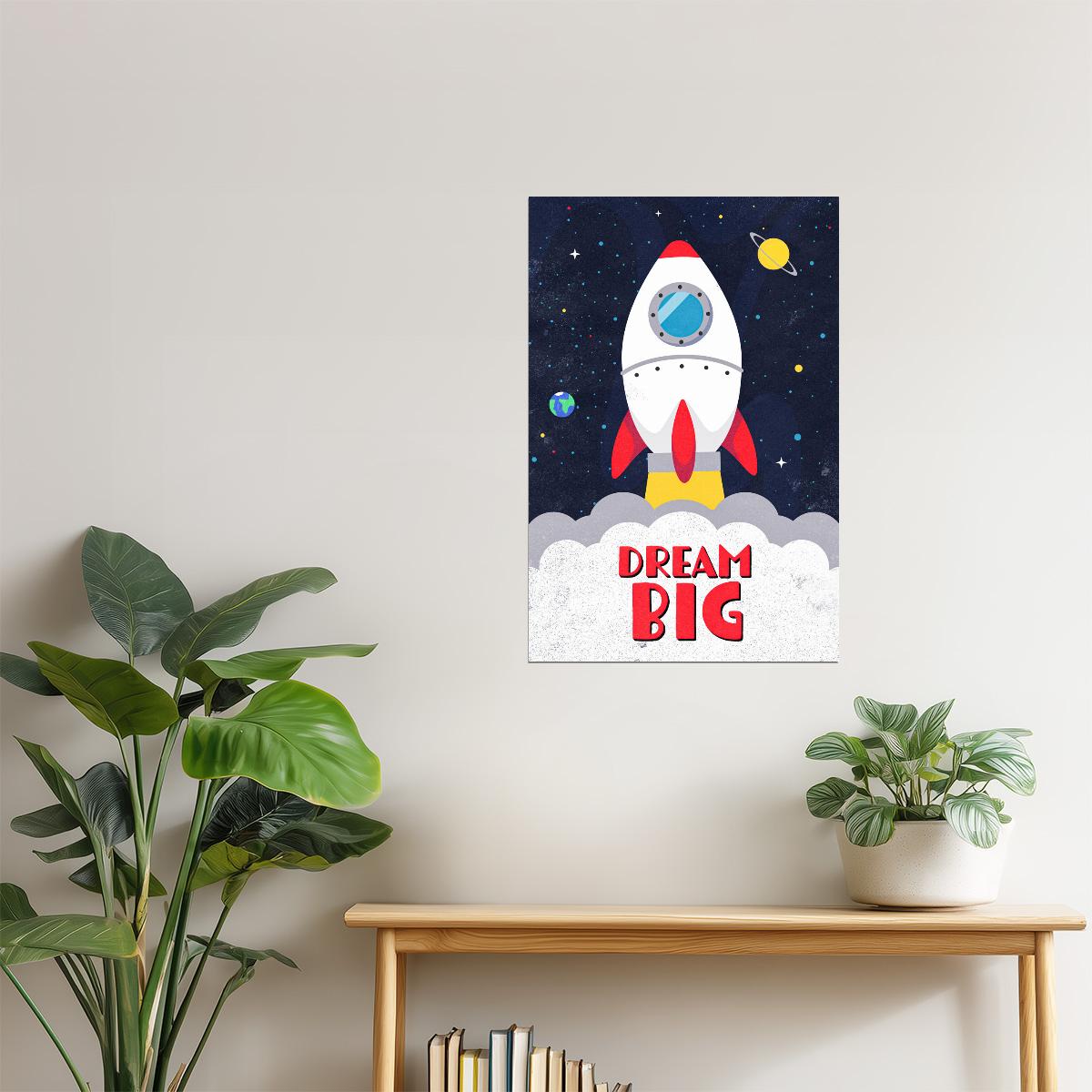 Dream Big | Kids Space Wall Art Rocket Print Poster