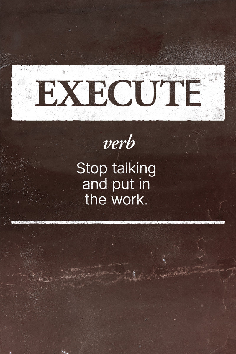 Execute | Brown Motivational Typography Print Poster