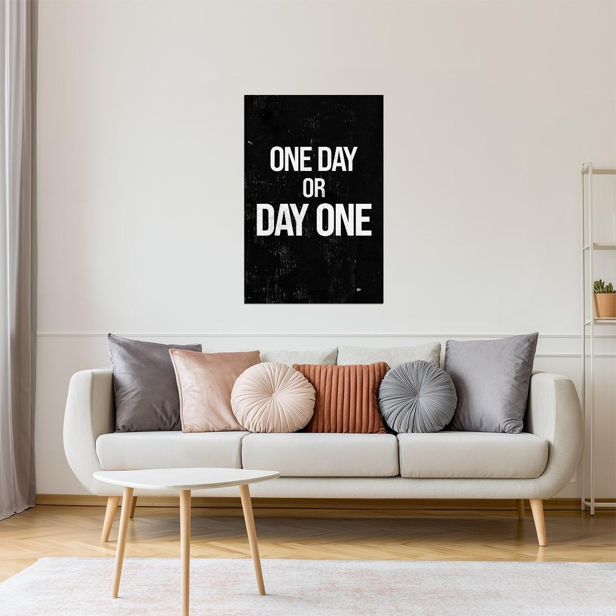 One Day or Day One | Black Motivational Typography Poster