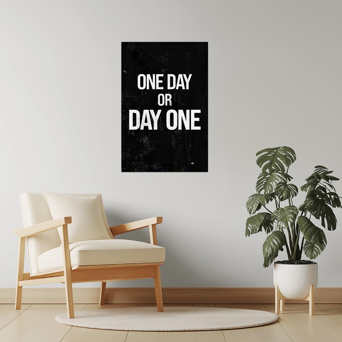 One Day or Day One | Black Motivational Typography Poster