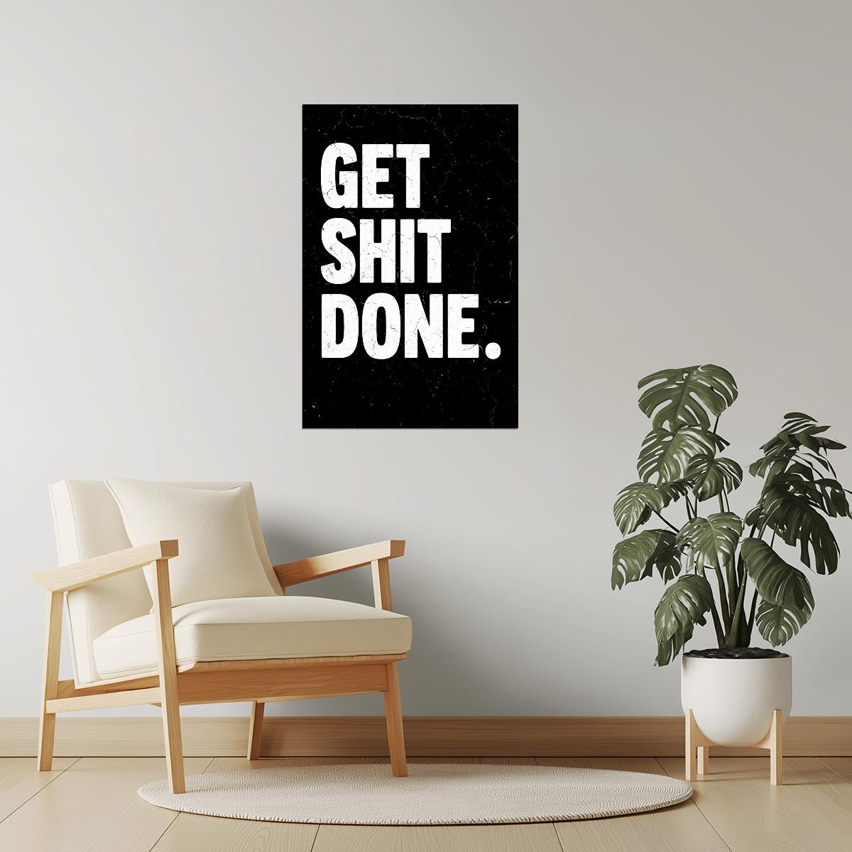 Get Shit Done | Black Motivational Typography Poster