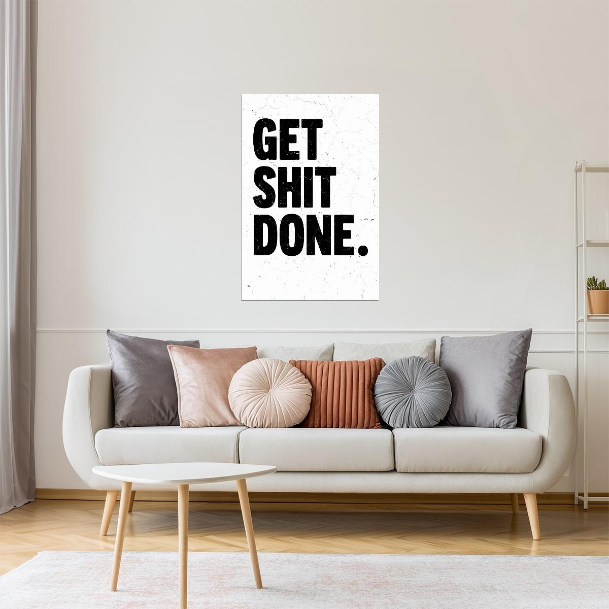 Get Shit Done | White Motivational Typography Poster
