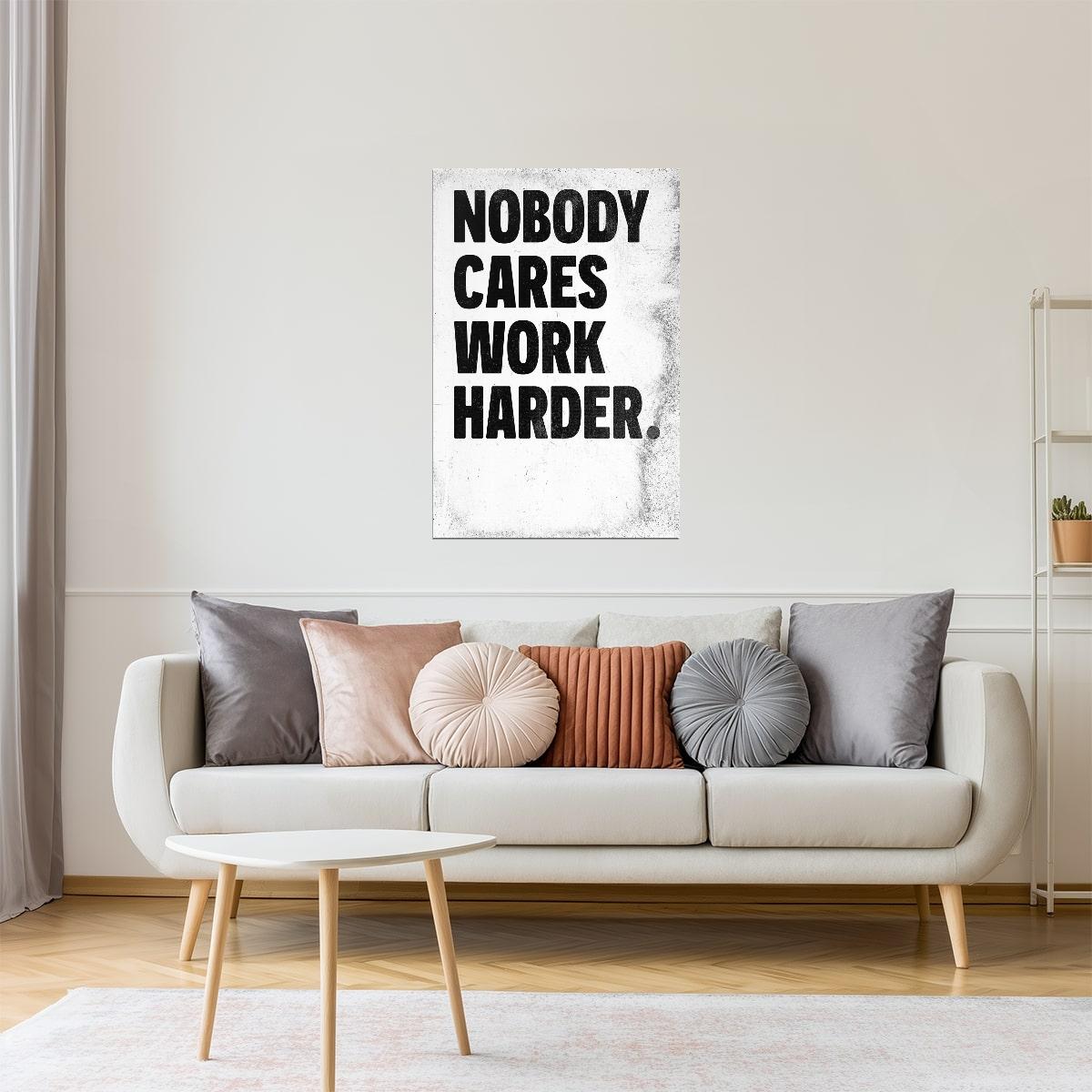 Nobody Cares Work Harder | White Motivational Typography Poster